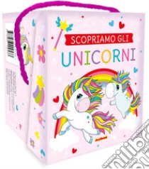 Scopriamo gli unicorni. Ediz. a colori libro