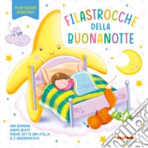 Filastrocche della buonanotte. Ediz. a colori libro