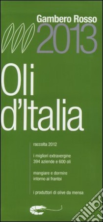 Oli d'Italia. I migliori extravergine. Raccolta 2012-2013 libro