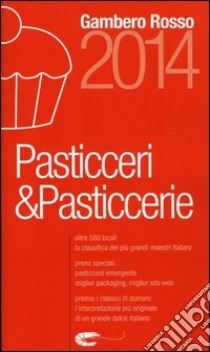 Pasticceri & pasticcerie 2014 libro