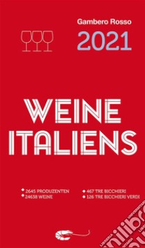 Vini d'Italia del Gambero Rosso 2021: Weine Italiens. Ediz. tedesca libro