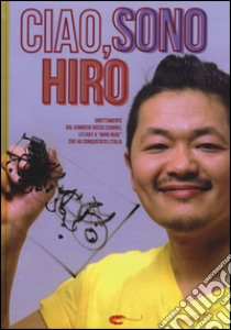 Ciao, sono Hiro. Ediz. illustrata libro di Shoda Hirohiko