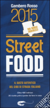 Street food. Il gusto autentico del cibo di strada italiano libro