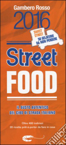 Street food. Il gusto autentico del cibo di strada italiano libro