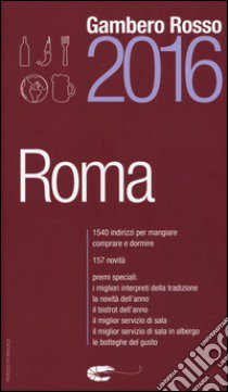 Roma del Gambero Rosso 2016 libro di Perrotta G. (cur.)