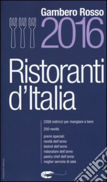 Ristoranti d'Italia del Gambero Rosso 2016 libro di Perrotta G. (cur.)