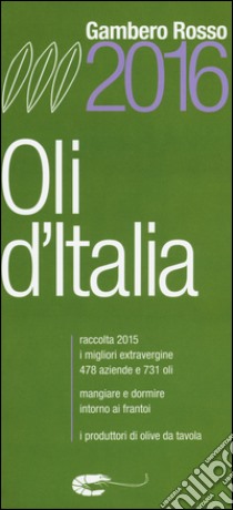 Oli d'Italia 2016. I migliori extravergine. Raccolta 2015 libro di Polacchi S. (cur.)