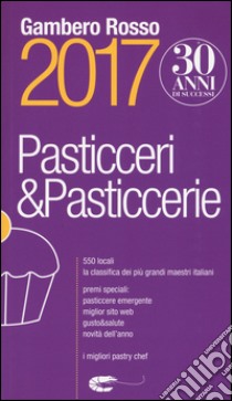 Pasticceri & pasticcerie 2017 libro