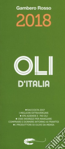 Oli d'italia 2018. I migliori extravergine. Raccolta 2017 libro di Polacchi S. (cur.)