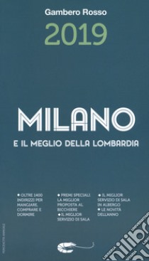 Milano e il meglio della Lombardia del Gambero Rosso 2019 libro