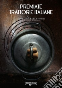 Premiate trattorie italiane. Storie di uomini, di cibo, di territorio. Ediz. italiana e inglese libro di Favilla Sara