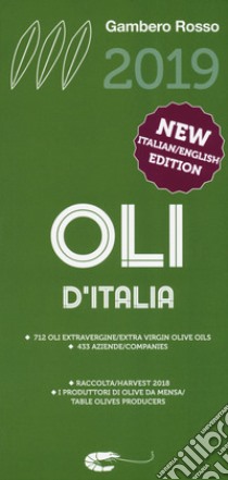 Oli d'Italia 2019. I migliori extravergine. Raccolta 2018. Ediz. italiana e inglese libro