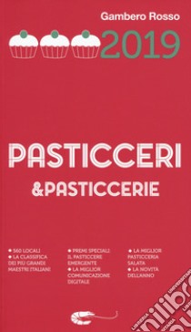 Pasticceri & pasticcerie 2019 libro di Savoia M. (cur.)