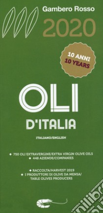 Oli d'Italia 2020. I migliori extravergine. Raccolta 2019. Ediz. italiana e inglese libro