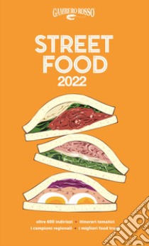 Street food 2022. Il cibo di strada mangiato e narrato libro