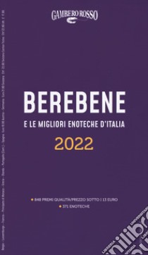 Berebene e le migliori enoteche d'Italia 2022 libro