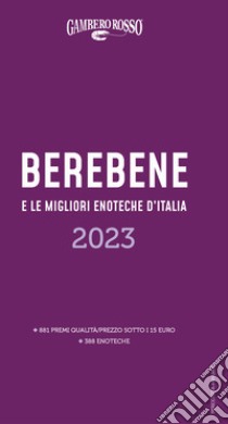 Berebene e le migliori enoteche d'Italia 2023 libro