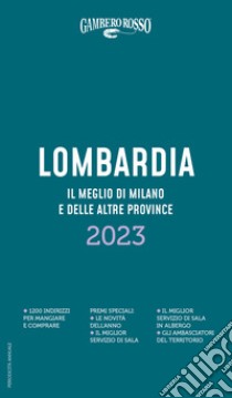 Lombardia. Il meglio di Milano e le altre province 2023 libro