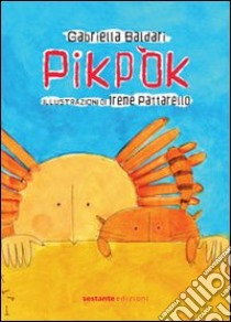 Pikpok libro di Baldari Gabriella