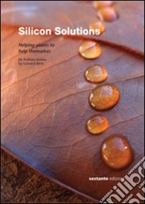 Silicon solutions. Helping plants to help themselves libro di Bent Edward