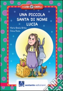 Una piccola santa di nome Lucia libro di Gritta M. Grazia