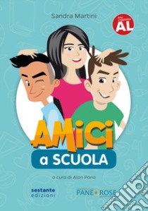 Amici a scuola libro di Martini Sandra; Pona A. (cur.)