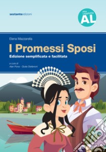 I promessi sposi. Edizione semplificata e facilitata libro di Mazzarella Elena; Pona A. (cur.); Stefanini G. (cur.)