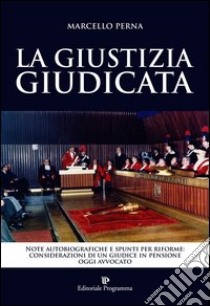 La giustizia giudicata libro di Perna Marcello