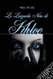 Le lenzuola nere di Khloe libro di De Luca Valeria