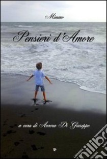 Pensieri d'amore libro di Mimmo; Di Giuseppe A. (cur.)