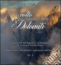 Il volto nascosto delle Dolomiti. Vol. 2 libro di Forin Tommaso; D'Ambros Federico