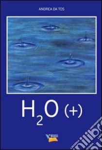 H2o(+) libro di Da Tos Andrea