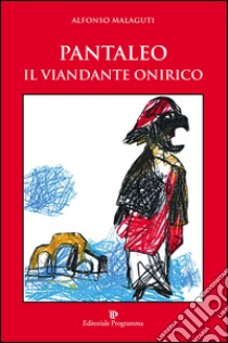 Pantaleo il viandante onorico libro di Malaguti Alfonso