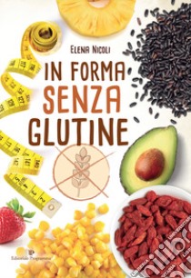 In forma senza glutine libro di Nicoli Elena