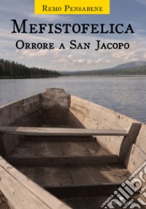 Mefistofelica. Orrore a San Jacopo libro di Pensabene Remo