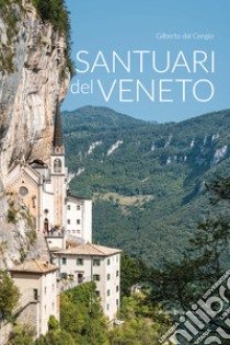 Santuari Del Veneto libro di Dal Cengio Gilberto