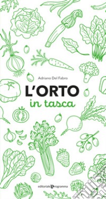 L'orto in tasca libro di Del Fabro Adriano