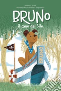 Bruno il cane del sile libro di Sordi Alberto