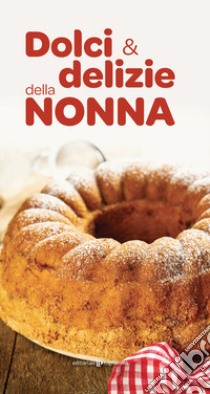 Dolci e delizie della nonna libro