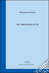 Nel profondo alto libro di Giani Mariateresa