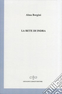 La rete di Indra libro di Borgini Alma