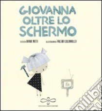 Giovanna dietro lo schermo libro di Nota Davide