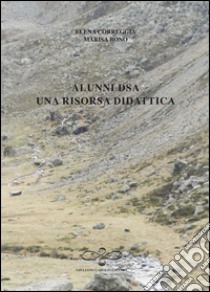 Alunni DSA. Una risorsa didattica libro di Correggia Elena; Bono Marisa