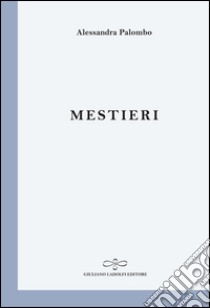 Mestieri libro di Palombo Alessandra