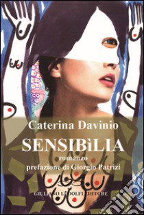 Sensibìlia libro di Davinio Caterina