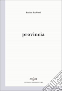 Provincia libro di Barbieri Enrico