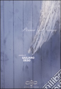 Piume nel tempo libro di Dego Giuliano