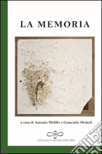 La memoria libro di Melillo A. (cur.); Micheli G. (cur.)