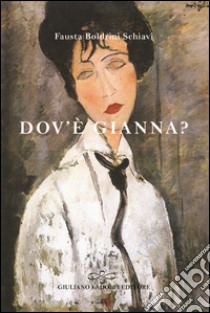 Dov'è Gianna? libro di Boldrini Schiavi Fausta