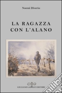 La ragazza con l'alano libro di Diverio Noemi